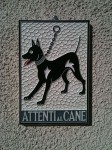 Attenti al Cane - a sign we have in our backyard Attenti al Cane - a sign we have in our backyard