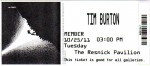 The ticket to the Tim Burton show The ticket to the Tim Burton show