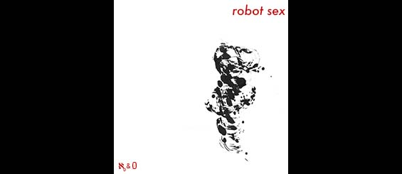 My new album Robot Sex is available everywhere!