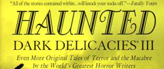 Haunted: Dark Delicacies III (review)