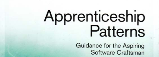 Apprenticeship Patterns: Guidance for the Aspiring Software Craftsman (review)